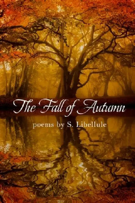 The Fall of Autumn by S. Libellule