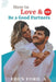 How to Love & Be a Good Partners: Nurturing Hearts, Building Bonds, and Finding Happiness Together" by Eden Ford a.