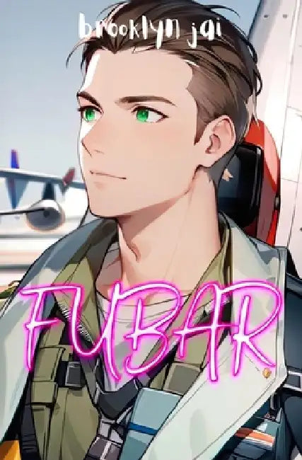 Fubar by Brooklyn Jai
