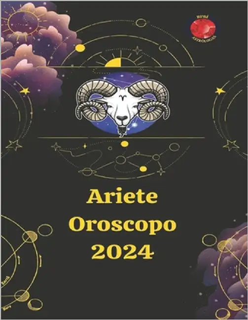 Ariete Oroscopo 2024 by Rubi, Alina a.