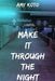 Make it Through the Night by Amy Koto