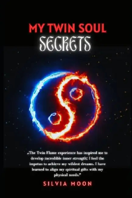 My Twin Soul Secrets by Silvia Moon