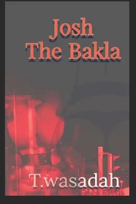 Josh the Bakla by T. Wasadah