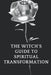 The Witch's Guide to Spiritual Transformation by Nichole Callaghan