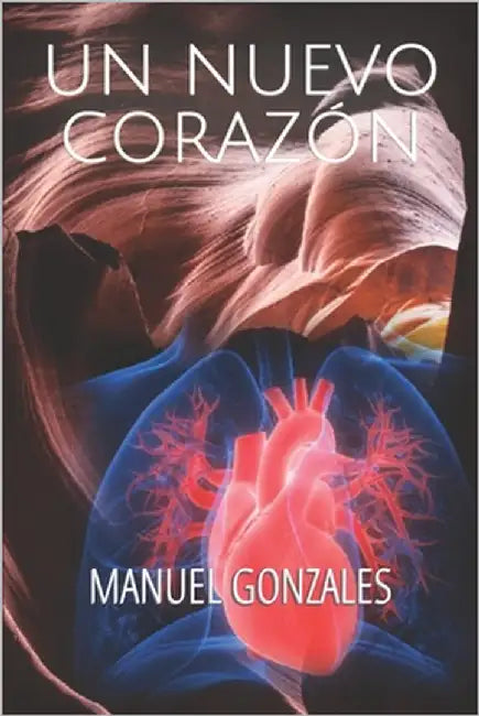 Un Nuevo Corazón by Gonzales, Manuel