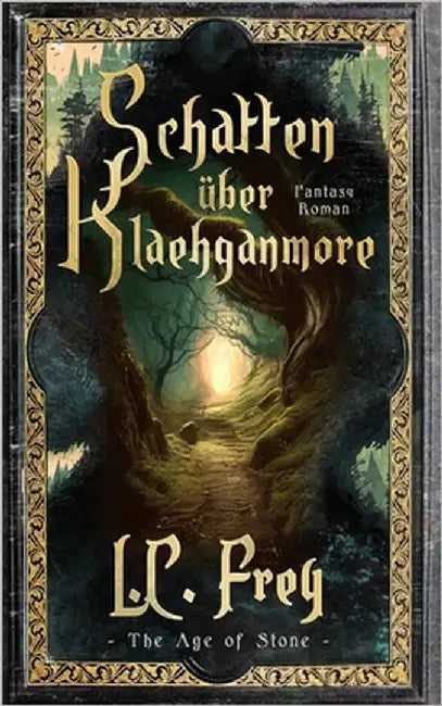 Schatten über Klaehganmore: Ein episches High Fantasy Abenteuer by Frey, L. C.