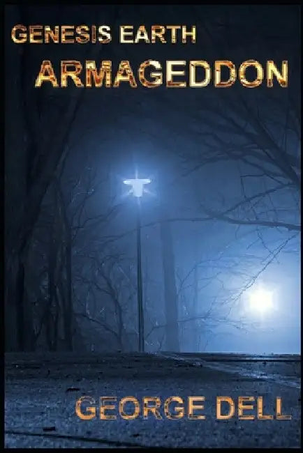 Genesis Earth: Armageddon by George Dell