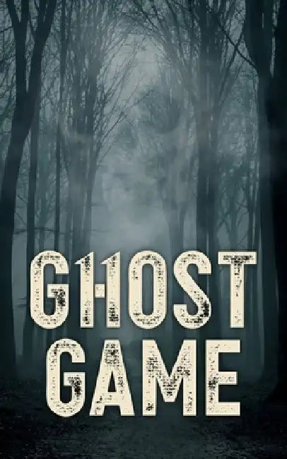 Ghost Game: You guess which of these eleven stories are true. by Cindy Draughon