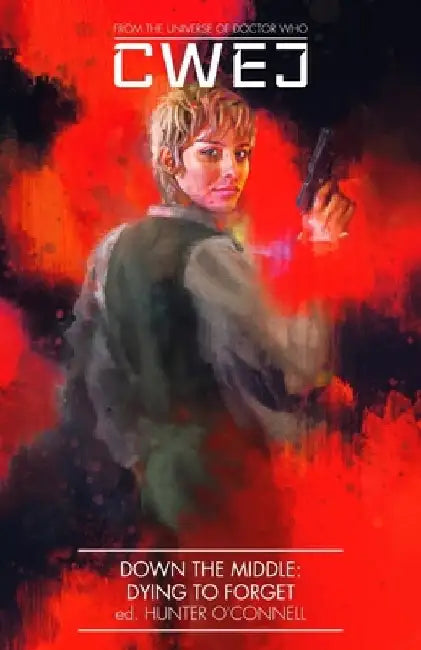 Cwej: Down the Middle Arc 2: Dying to Forget by Charles Whitt