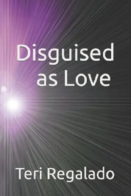 Disguised as Love by Teri Regalado