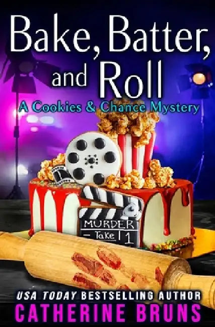Bake, Batter, and Roll by Catherine Bruns
