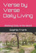 Verse by Verse Daily Living: Walking Daily in the Word by Sophia Frank