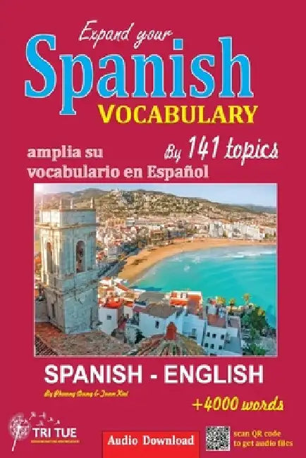 Expand your Spanish vocabulary by 141 topics: over 4000 common words Spanish - English by Kiet Tuan