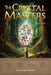 The Crystal Masters (Part One) by Emma Flowers