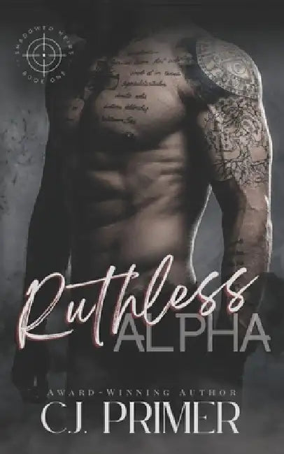 Ruthless Alpha: Shadowed Heirs book one by C. J. Primer
