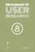 The Glossary of User Research by Manasi Pathak