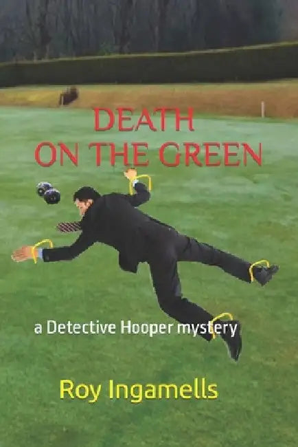 Death on the Green: a Detective Hooper mystery by Roy Ingamells