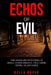 Echoes of Evil: The Unsolved Mysteries of Small-Town America, True Crime, Serial Killer Cases by Bella Novak