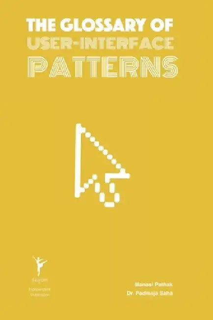 The Glossary of User-Interface Patterns by Padmaja Saha