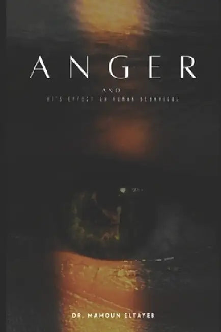 Anger and It's effect on human behaviour by Mamoun Eltayeb