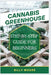 Cannabis Greenhouse: Step By Step Guide For Beginners by Billy Moore