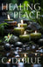 Healing Into Peace by C. D. Blue
