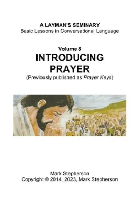 Introducing Prayer: (previously published as Prayer Keys by Mark Stepherson