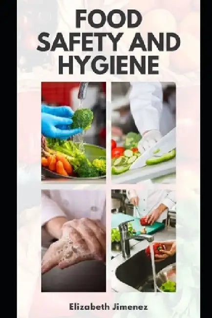 Food Safety and Hygiene by Elizabeth Jimenez