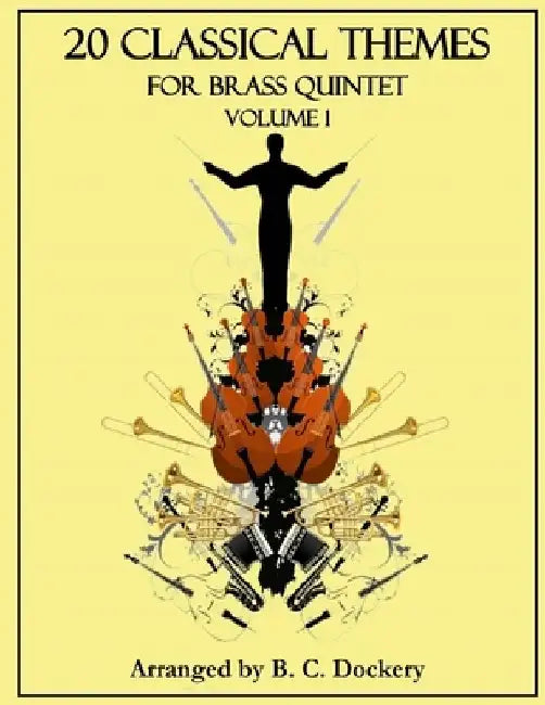 20 Classical Themes for Brass Quintet: Volume 1 by B. C. Dockery