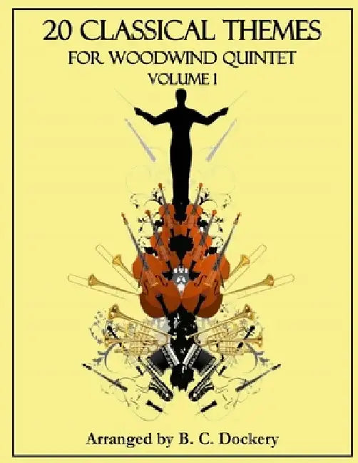 20 Classical Themes for Woodwind Quintet: Volume 1 by B. C. Dockery