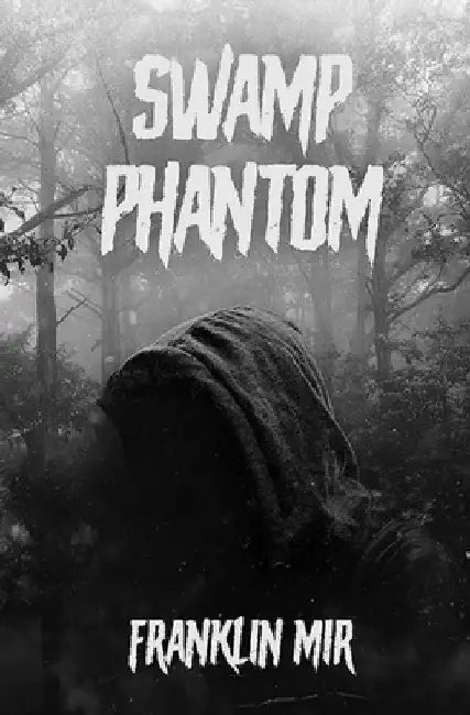 Swamp Phantom by Franklin Mir