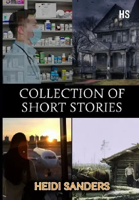 Collection of Short Stories by Heidi Sanders