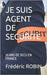 Je Suis Agent de Securite: 33 ANS de Secu En France by Robin, Frédéric Sébastien