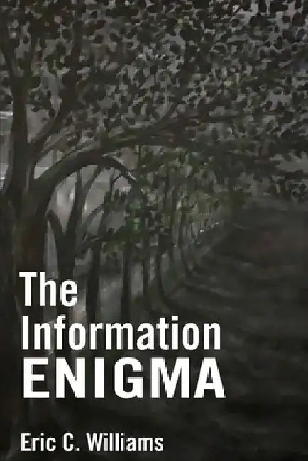 The Information Enigma by Eric C. Williams