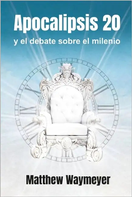 Apocalipsis 20: Y el debate sobre el milenio by Castrillón C., Sergio I.