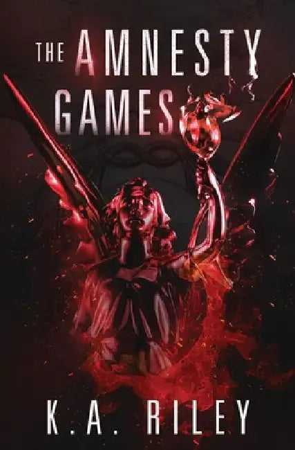 The Amnesty Games: A Dystopian Novel by K. a. Riley