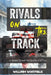 Rivals on the Track: 15 Greatest Formula One Rivalries of All Time by William Whitfield