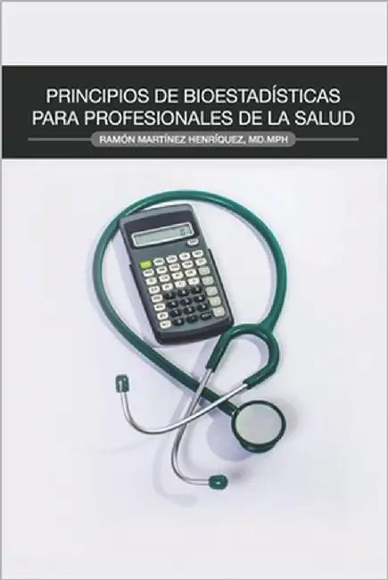 Principios de Bioestadistica: Para Profesionales de la Salud by Henriquez, Ramon Martinez
