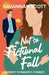 A Not So Fictional Fall: A Marriage of Convenience Romcom: Author by Scott, Savannah