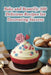 Bake and Beautify: 100 Delicious Recipes for Decorating Success by Urban Taco Shack