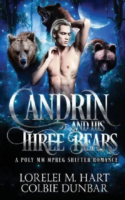 Candrin and His Three Bears: A Poly MM Mpreg Shifter Romance by Colbie Dunbar