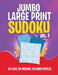 Jumbo Large Print Sudoku: Easy - Medium - Hard by Lynn Munoz