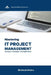 Mastering IT Project Management: Concepts, Techniques, and Applications by Nikhilesh Mishra