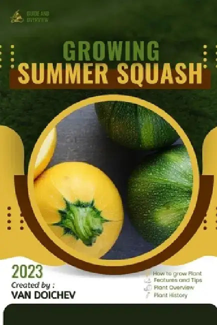 Summer Squash: Guide and overview by Van Doichev