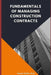 Fundamentals of Managing Construction Contracts by Steven Smith