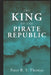 The King of the Pirate Republic by Peter R. S. Thomas