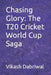 Chasing Glory: The T20 Cricket World Cup Saga by Vikash Dabriwal