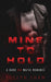 Mine to Hold: A Dark MM Mafia Romance Novella by Sullyn Shaw