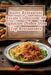 Secret Restaurant Recipe Collection: 96 Signature Dishes from Top Restaurants by Savory Supper Spot Cafe