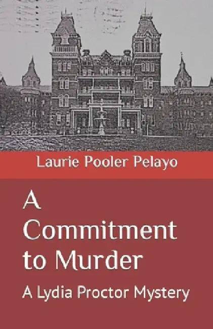 A Commitment to Murder: A Lydia Proctor Mystery by Laurie Pooler Pelayo